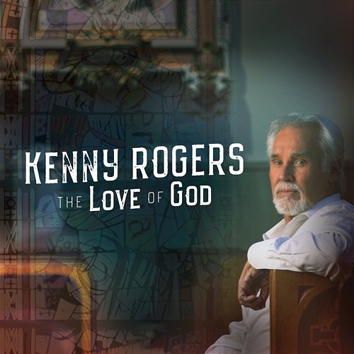 The Love Of God Kenny Rogers
