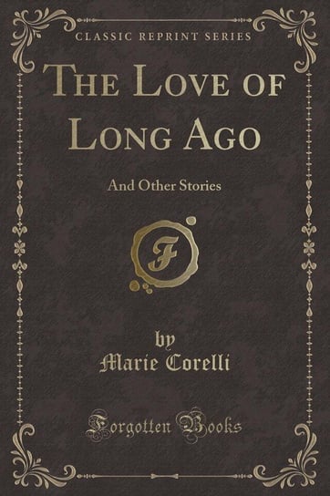 The Love of Long Ago Corelli Marie