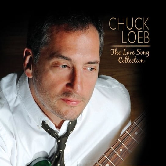 The Love Song Collection Chuck Loeb