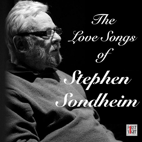 The Love Songs of Stephen Sondheim Stephen Sondheim