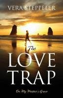 The Love Trap: On My Mother's Grave Steppeler Vera