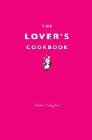 The Lover's Cookbook Crawford Milton