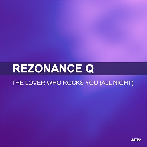 The Lover Who Rocks You (All Night) Rezonance Q