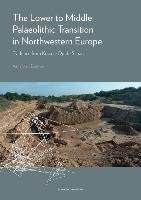 The Lower to Middle Palaeolithic Transition in Northwestern Europe Baelen Ann