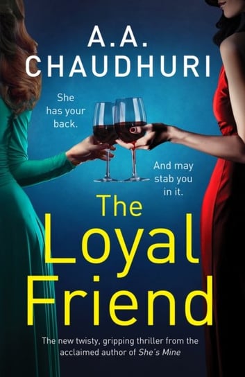 The Loyal Friend An unputdownable suspense thriller packed with twists A. A. Chaudhuri
