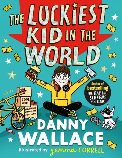 The Luckiest Kid in the World: The brand-new comedy adventure from the bestselling author of The Day Wallace Danny