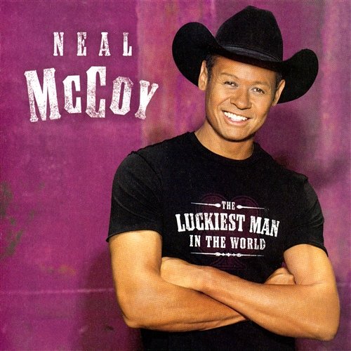 The Luckiest Man In The World Neal McCoy