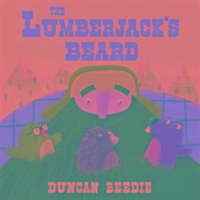 The Lumberjack's Beard Beedie Duncan
