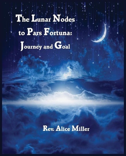 The Lunar Nodes to Pars Fortuna Miller Alice