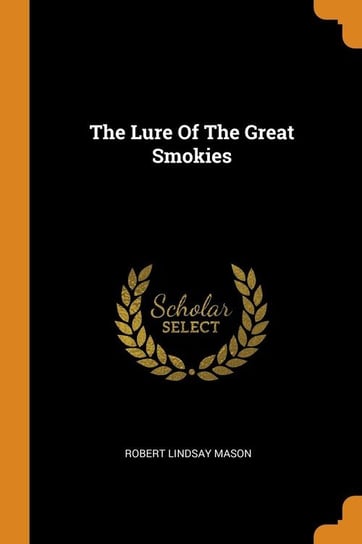 The Lure Of The Great Smokies Mason Robert Lindsay