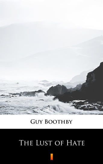The Lust of Hate Boothby Guy