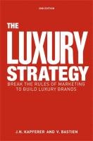 The Luxury Strategy Kapferer Jean-Noel