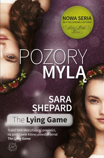 The Lying Game. Tom 3. Pozory mylą Shepard Sara