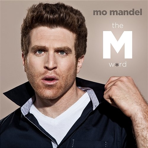 The M Word Mo Mandel