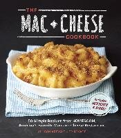 The Mac + Cheese Cookbook: 50 Simple Recipes from Homeroom, America's Favorite Mac and Cheese Restaurant Arevalo Allison, Wade Erin