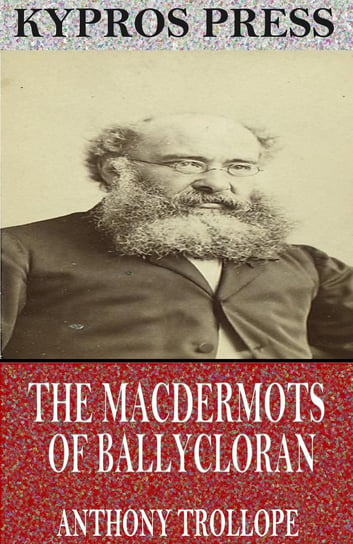 The Macdermots of Ballycloran Trollope Anthony