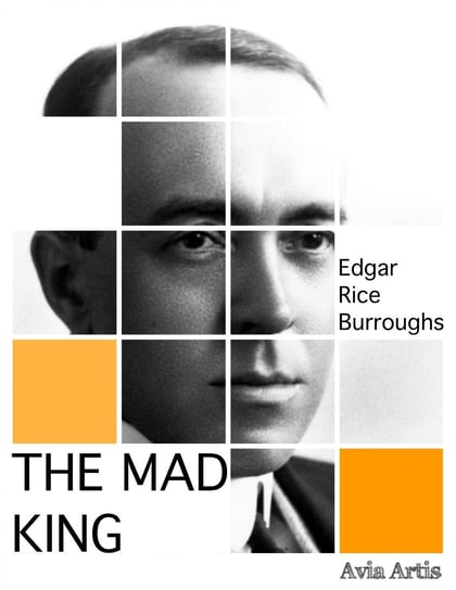 The Mad King Burroughs Edgar Rice