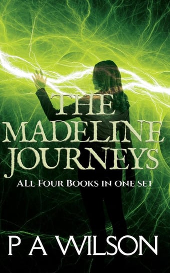 The Madeline Journeys P. A. Wilson