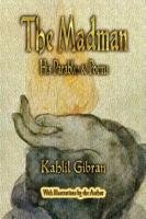 The Madman: His Parables and Poems Gibran Kahlil