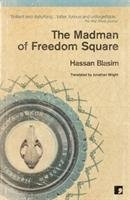 The Madman of Freedom Square Blasim Hassan