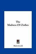 The Madness of Clothes Corelli Marie