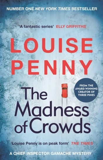 The Madness of Crowds: Chief Inspector Gamache Novel Book 17 Louise Penny