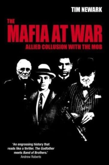 The Mafia at War: Allied Collusion with the Mob Newark Tim