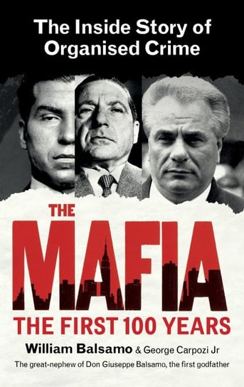 The Mafia. The Inside Story of Organised Crime Opracowanie zbiorowe