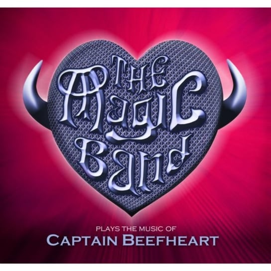 The Magic Band Plays The Music Of Captain Beefheart The Magic Band