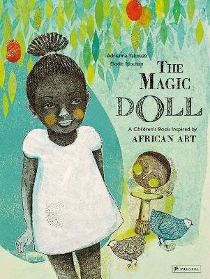 The Magic Doll: A Children's Book Inspired by African Art Adrienne Yabouza
