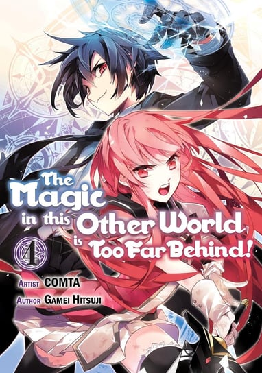 The Magic in this Other World is Too Far Behind! (Manga). Volume 4 Gamei Hitsuji