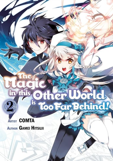 The Magic in this Other World is Too Far Behind! Volume 2 Gamei Hitsuji