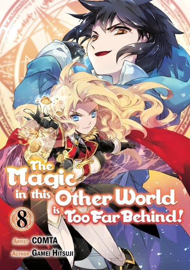 The Magic in this Other World is Too Far Behind! Volume 8 Gamei Hitsuji