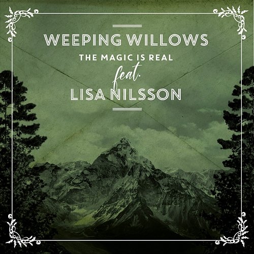 The Magic Is Real Weeping Willows feat. Lisa Nilsson