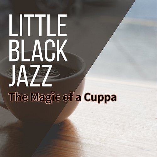 The Magic of a Cuppa Little Black Jazz