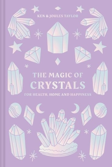 The Magic of Crystals: For health, home and happiness Opracowanie zbiorowe