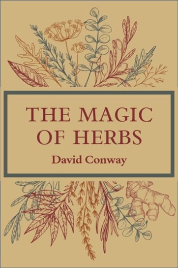 The Magic of Herbs David Conway