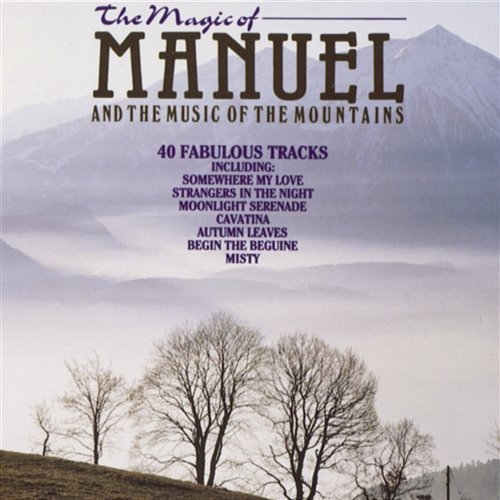 The Magic Of Manuel Manuel & The Music Of The Mountains