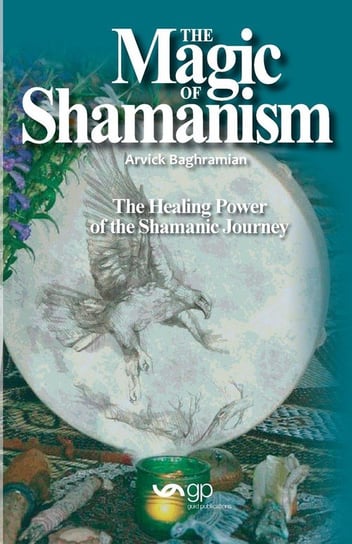 The Magic of Shamanism Baghramian Arvick