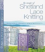 The Magic of Shetland Lace Knitting Lovick Elizabeth