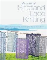 The Magic of Shetland Lace Knitting Lovick Elizabeth