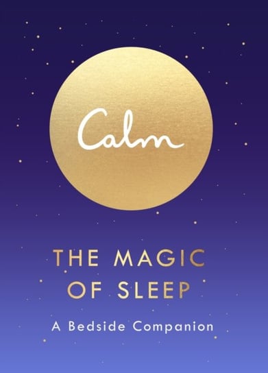 The Magic of Sleep: A Bedside Companion Smith Michael Acton