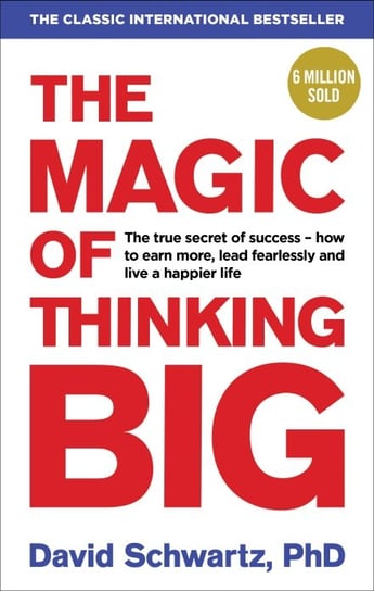The Magic of Thinking Big Schwartz David J.
