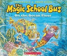 The Magic School Bus on the Ocean Floor [With Paperback Book] Cole Joanna