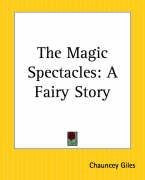 The Magic Spectacles Giles Chauncey