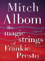 The Magic Strings of Frankie Presto Albom Mitch