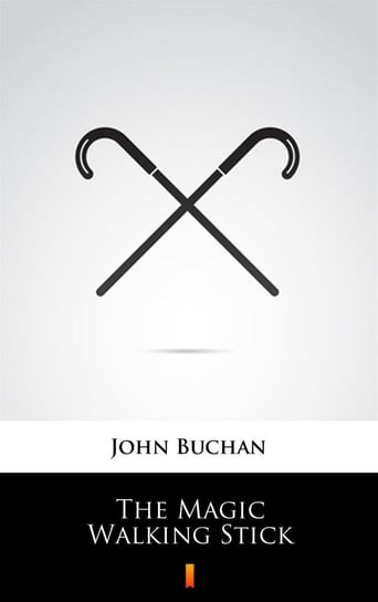 The Magic Walking Stick John Buchan