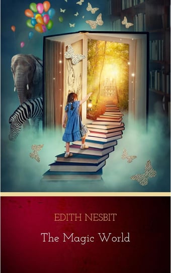 The Magic World Nesbit Edith