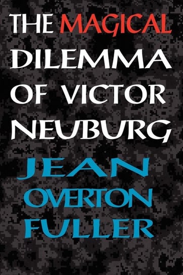 The Magical Dilemma of Victor Neuburg Fuller Jean Overton