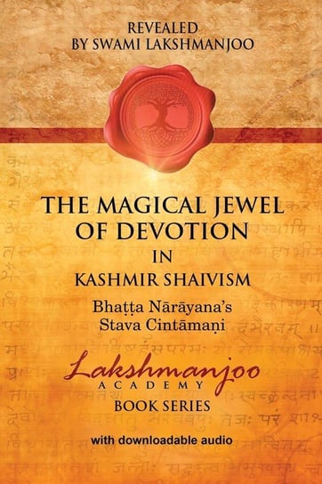 The Magical Jewel of Devotion in Kashmir Shaivism Lakshmanjoo Swami